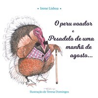  O peru voador e Pesadelo de uma manhã de agosto...